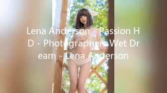 Lena Anderson - Passion HD - Photographers Wet Dream - Lena Anderson